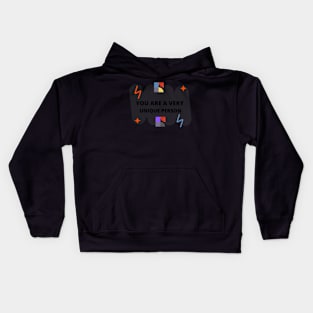 You are a very unique person Kids Hoodie